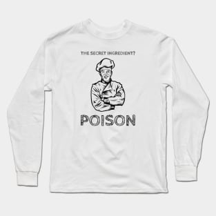 Chef - Secret Ingredient Poison Long Sleeve T-Shirt